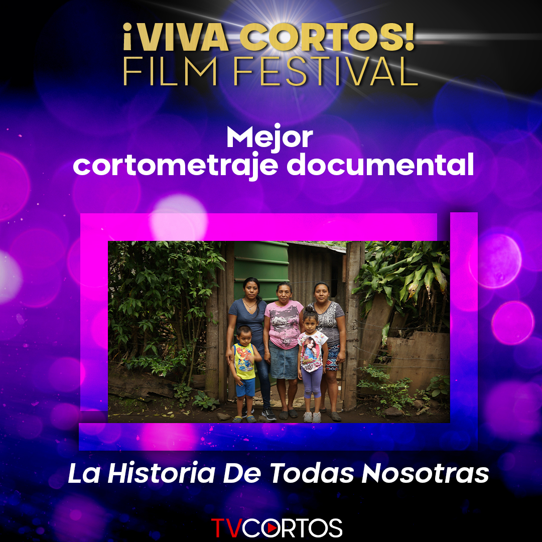 Viva Cortos - Mejor cortometraje documental - La Historia de Todas Nosotras